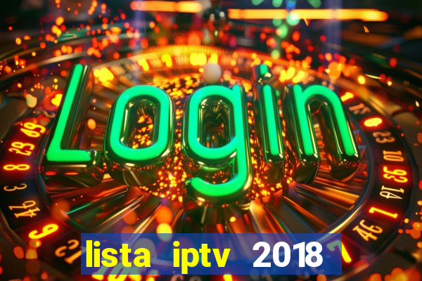 lista iptv 2018 gratis atualizada futebol